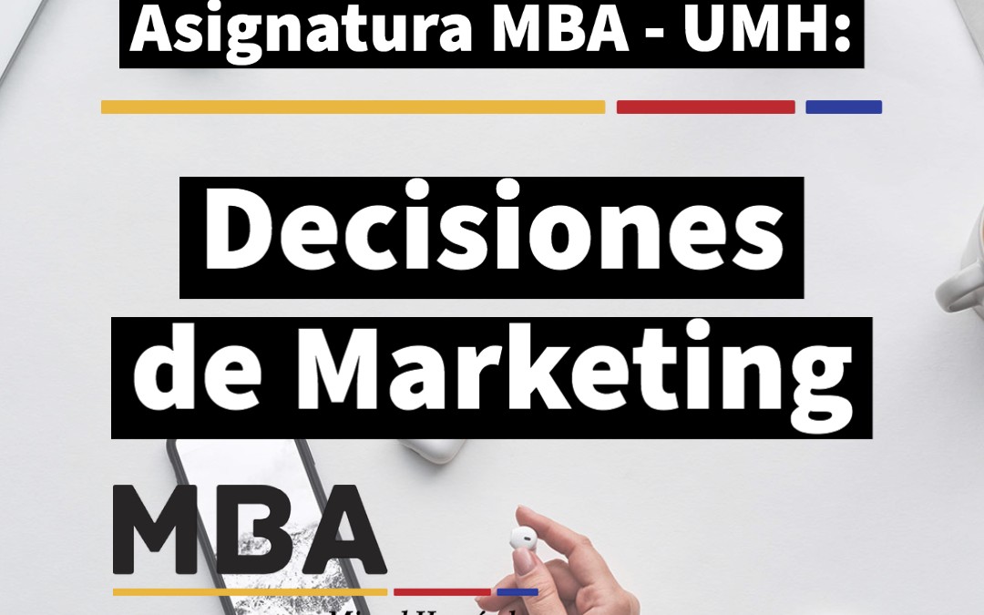 Asignatura MBA: Decisiones de Marketing