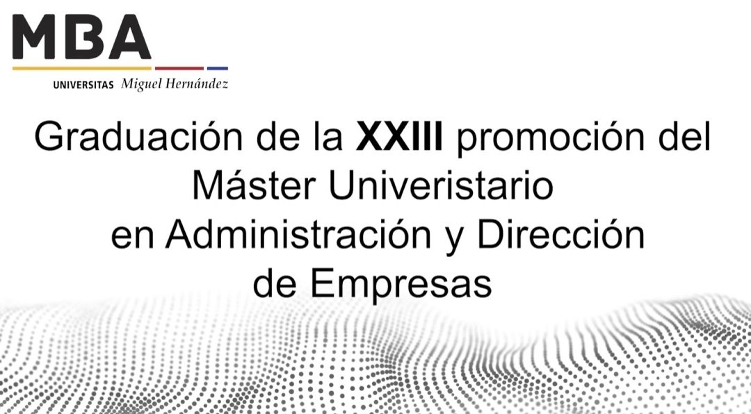 Revive la graduación de la XXIII Promoción del MBA UMH